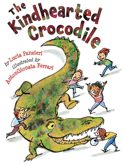 Title details for The Kindhearted Crocodile by Lucia Panzieri - Available